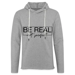 Be Real Not Perfect Lightweight Terry Hoodie