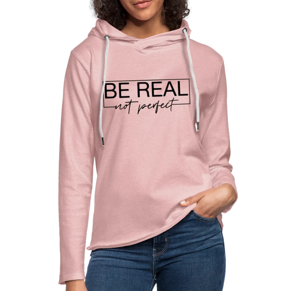 Be Real Not Perfect Lightweight Terry Hoodie