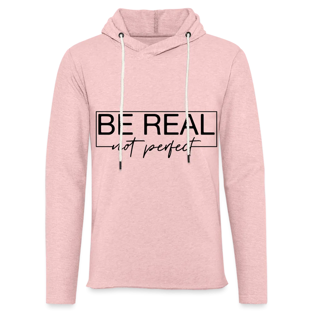 Be Real Not Perfect Lightweight Terry Hoodie