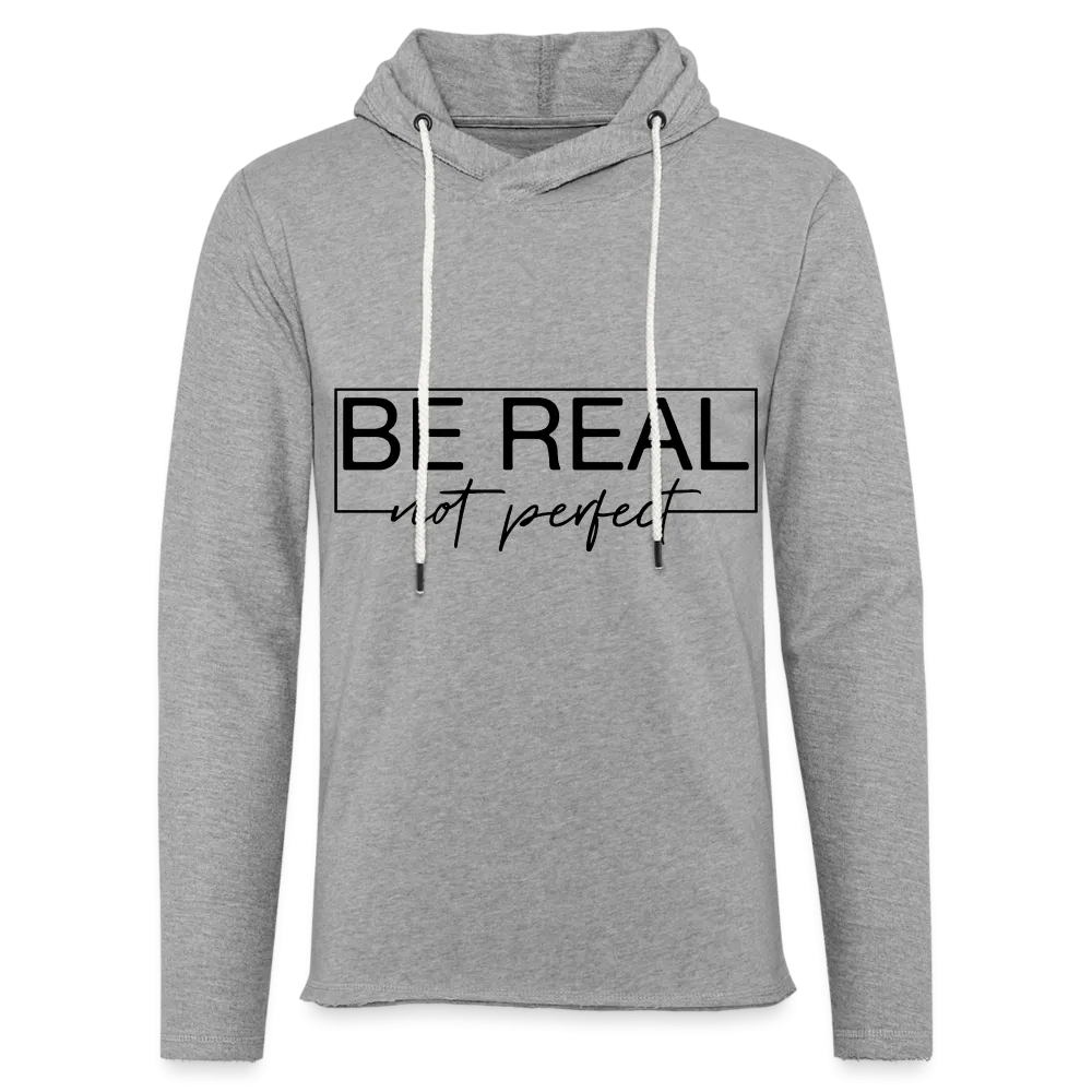 Be Real Not Perfect Lightweight Terry Hoodie