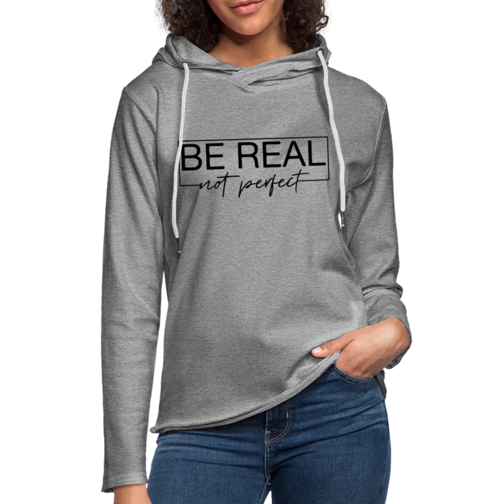 Be Real Not Perfect Lightweight Terry Hoodie