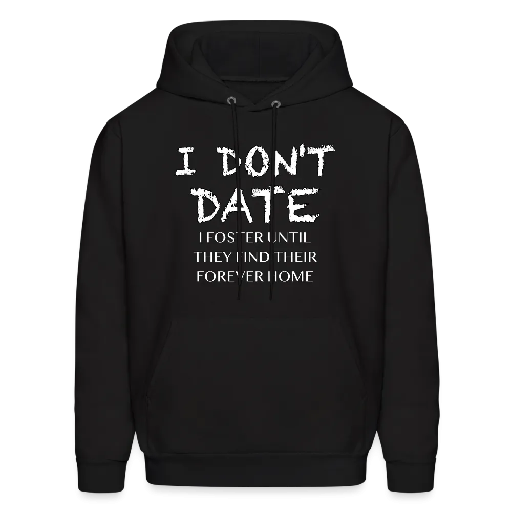 I Don't Date, I Foster Hoodie (Funny Dating Humor)