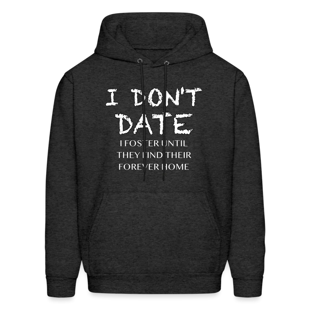 I Don't Date, I Foster Hoodie (Funny Dating Humor)