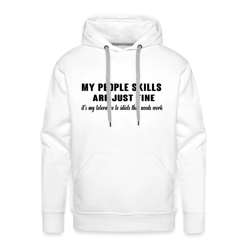 It's My Tolerance To Idiots That Needs Work Men’s Premium Hoodie