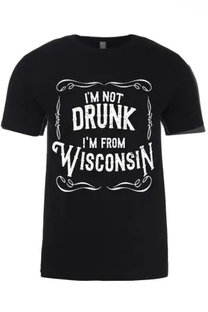 Not Drunk From WI Tee